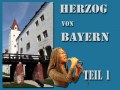 Herzog von Bayern 2017 Teil 1