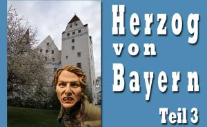 : Herzog von Bayern 2016 Teil 3