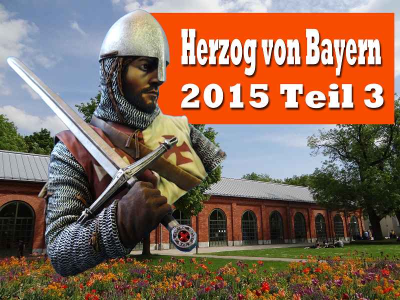 Herzog von Bayern 2015 Teil 3