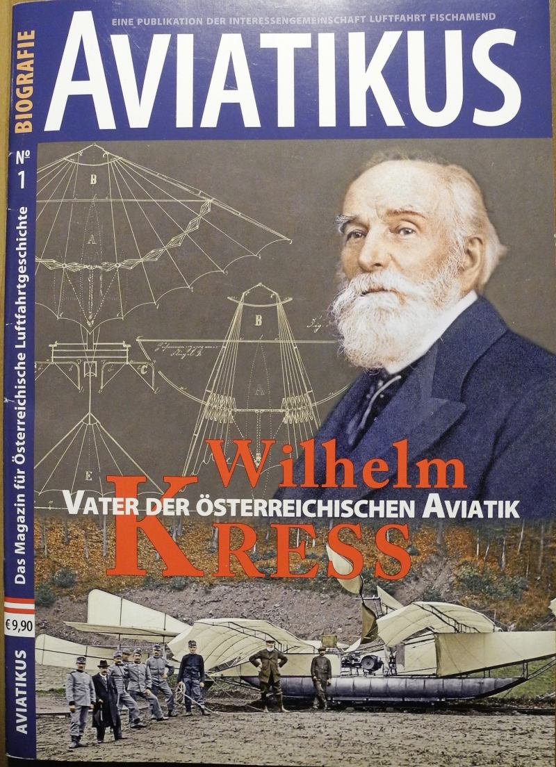  - Wilhelm Kress, Vater der Österreichischen Aviatik