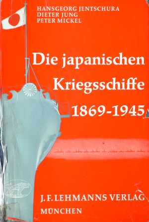 - Die japanischen Kriegsschiffe 1869-1945