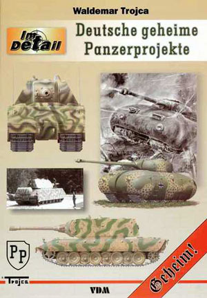  - Deutsche geheime Panzerprojekte