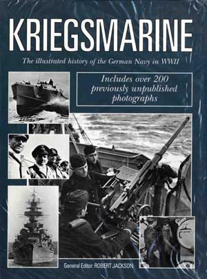  - Kriegsmarine - The Illustrated History of the German Navy in WWII