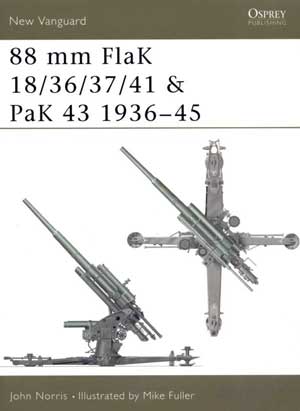  - 88 MM Flak 18/36/37 and Pak 43 1936-45