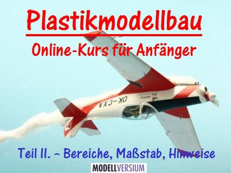 Plastikmodellbau Online-Kurs für Anfänger Teil II