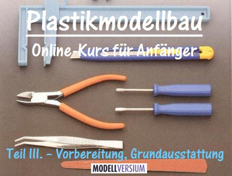 Plastikmodellbau Online-Kurs für Anfänger III.