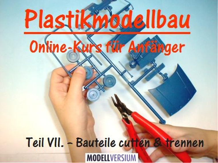 Plastikmodellbau Online-Kurs für Anfänger VII.