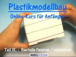 Modellbau Tipps und Tricks: Plastikmodellbau Online-Kurs für Anfänger IX