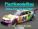 Plastikmodellbau Online-Kurs für Anfänger XVII.