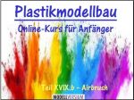 Modellbau Tipps und Tricks: Plastikmodellbau Online-Kurs für Anfänger XVIX.b