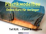 Plastikmodellbau Online-Kurs für Anfänger XLIII
