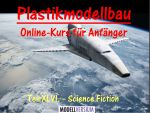 Plastikmodellbau Online-Kurs für Anfänger XLVI.