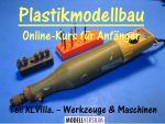 Modellbau Tipps und Tricks: Plastikmodellbau Online-Kurs für Anfänger XLVIIIa