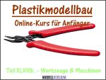 Modellbau Tipps und Tricks: Plastikmodellbau Online-Kurs für Anfänger XLVIIIb